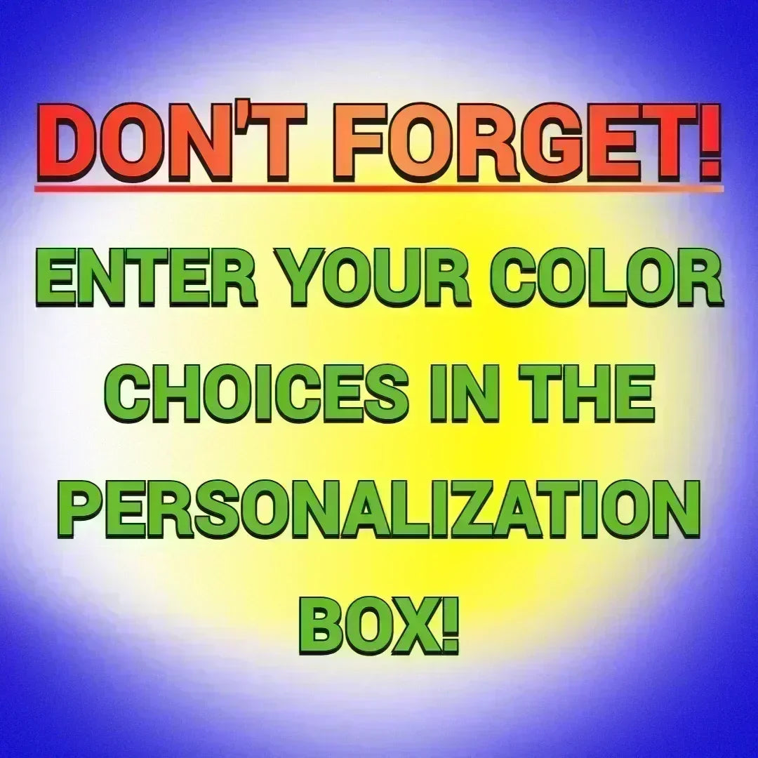 Reminder sign with bold text saying “DON’T FORGET! Enter your color choices in the personalization box!” on a yellow and blue background.